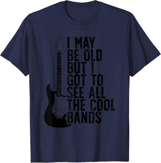 I May Be Old Aber I Got To See All The Cool Bands Vintage T-Shirt - T-Shirt | Navy
