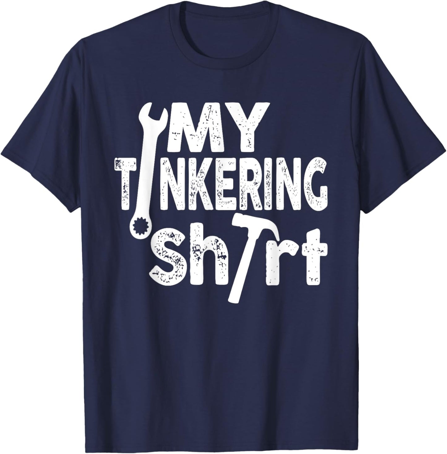 My Tinkering Shirt Wrench Hammer Tools Vintage T-Shirt - T-Shirt | Navy
