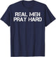 Real Men Pray Hard Religious graphic T-Shirt - T-Shirt | Navy