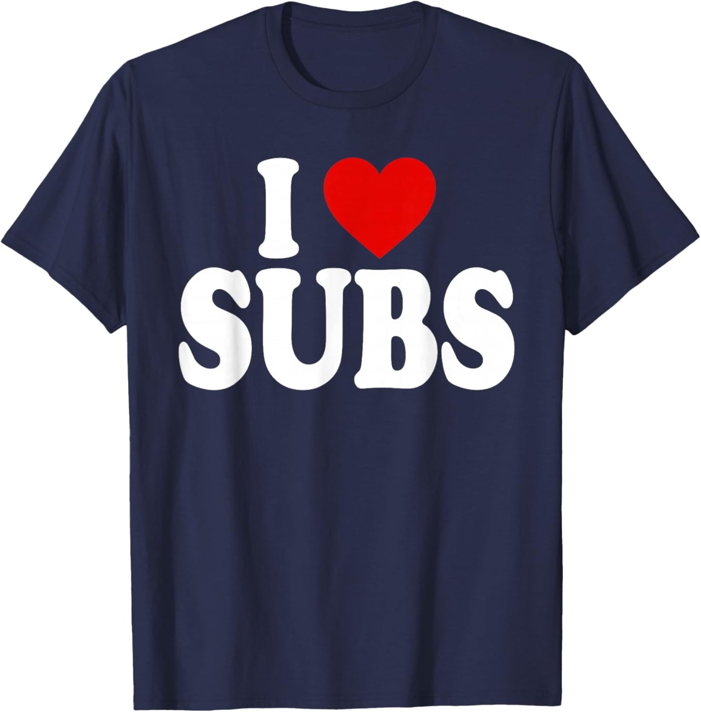 I Heart Love Subs T-Shirt - T-Shirt | Navy
