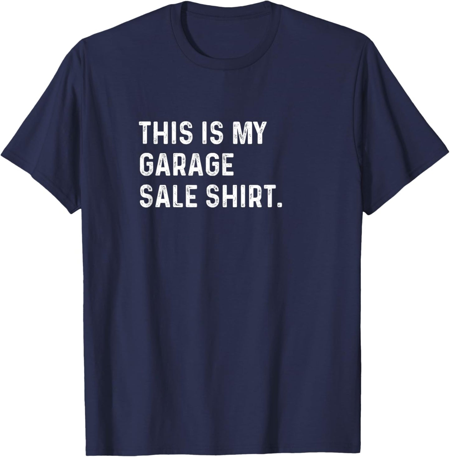 This Is My Garage Sale Shirt - Shop Shopping Saling T-Shirt - T-Shirt | Navy