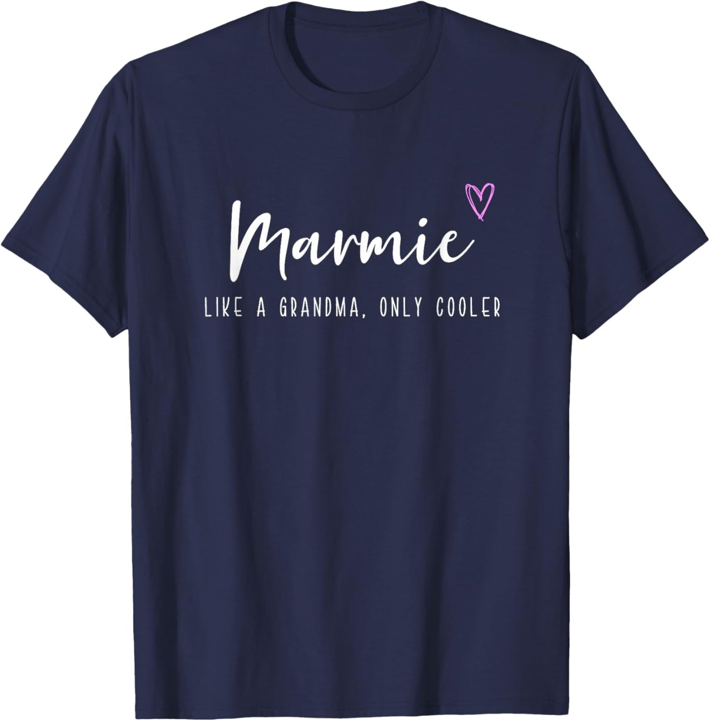 Marmie Like a Grandma Only Cooler Mother's Day T-Shirt - T-Shirt | Navy