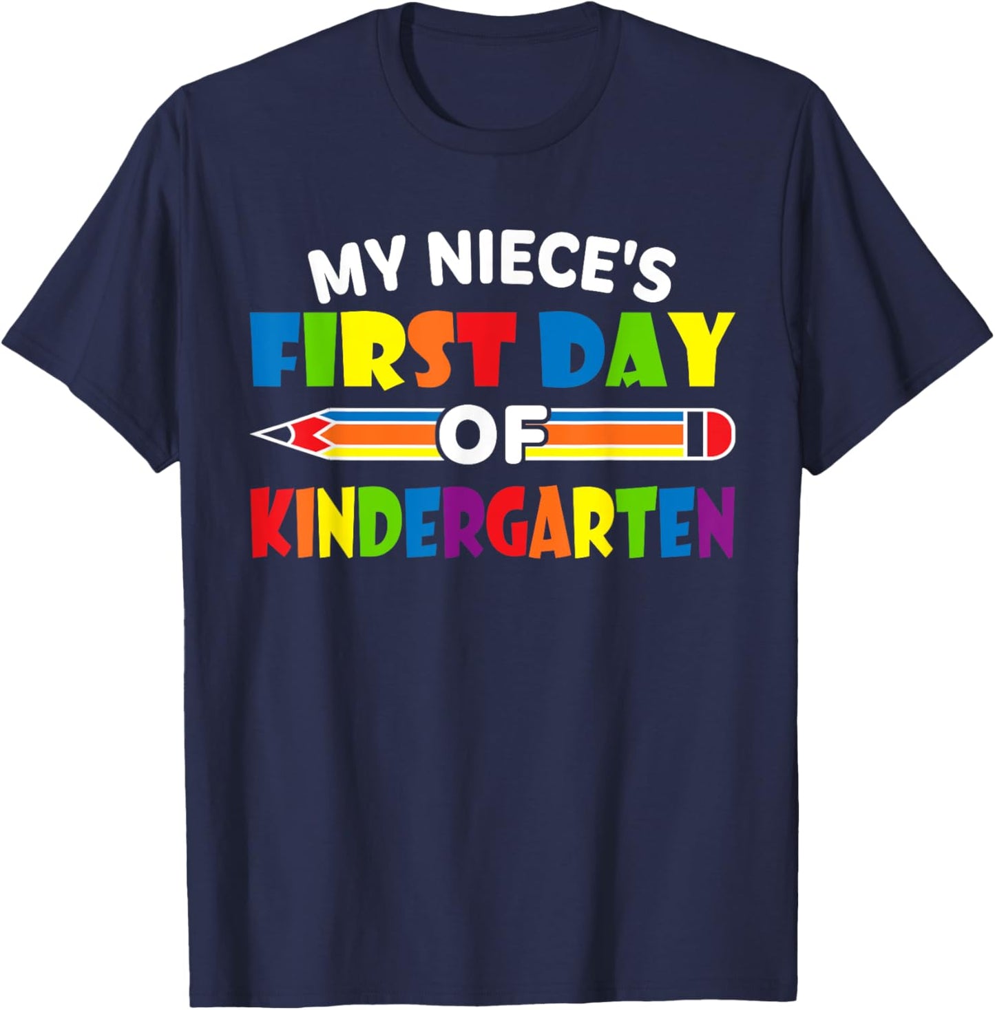 My Niece's First Day Of School Kindergarten T-Shirt - T-Shirt | Navy