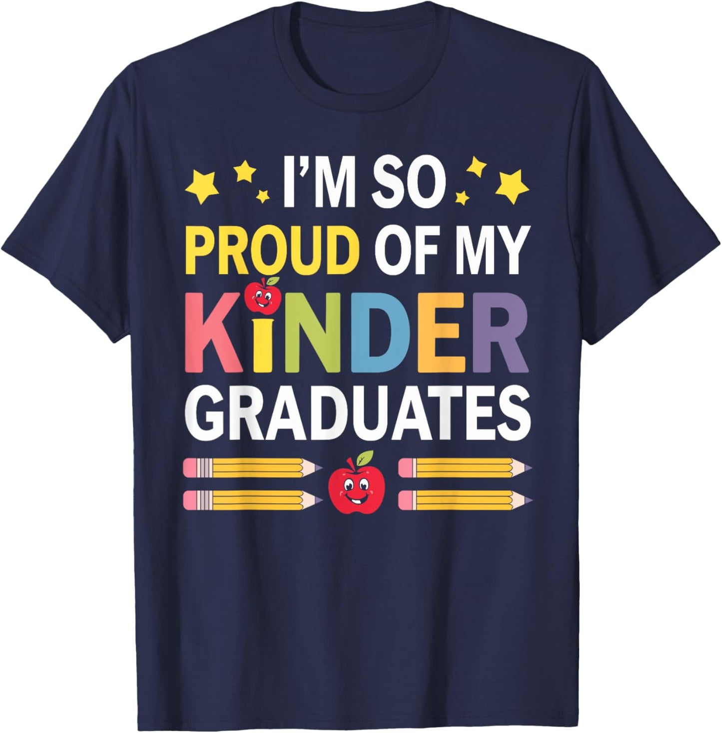 I'm So Proud Of My Kinder Graduates Teacher Graduation Women T-Shirt - T-Shirt | Navy