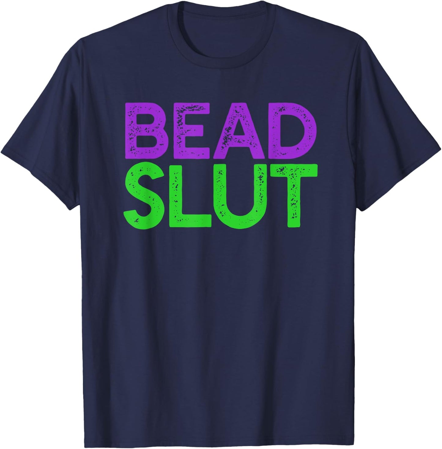 BEAD SLUT Mardi Gras Fat Tuesday Meme Boobs Titties T-Shirt - T-Shirt | Navy