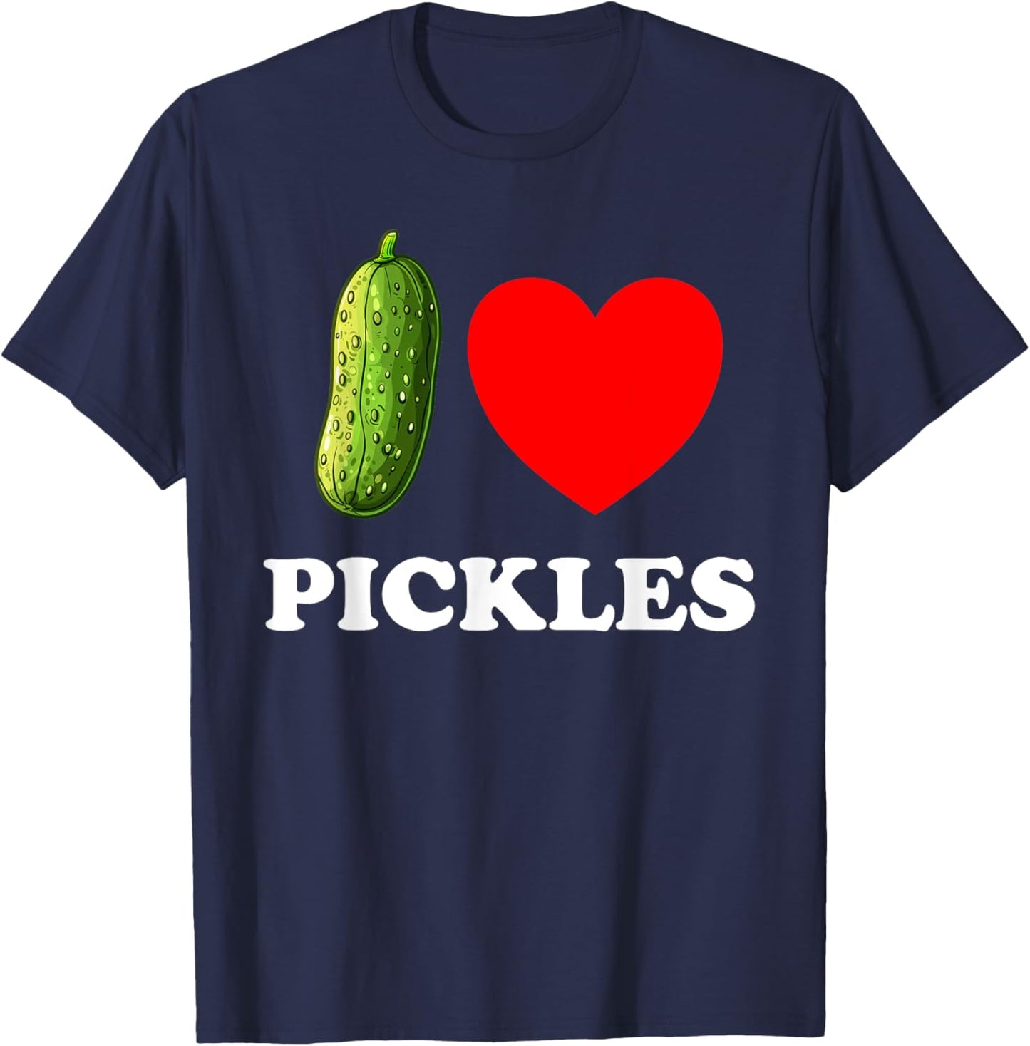 I Love Pickles I Heart Pickles T-Shirt - T-Shirt | Navy