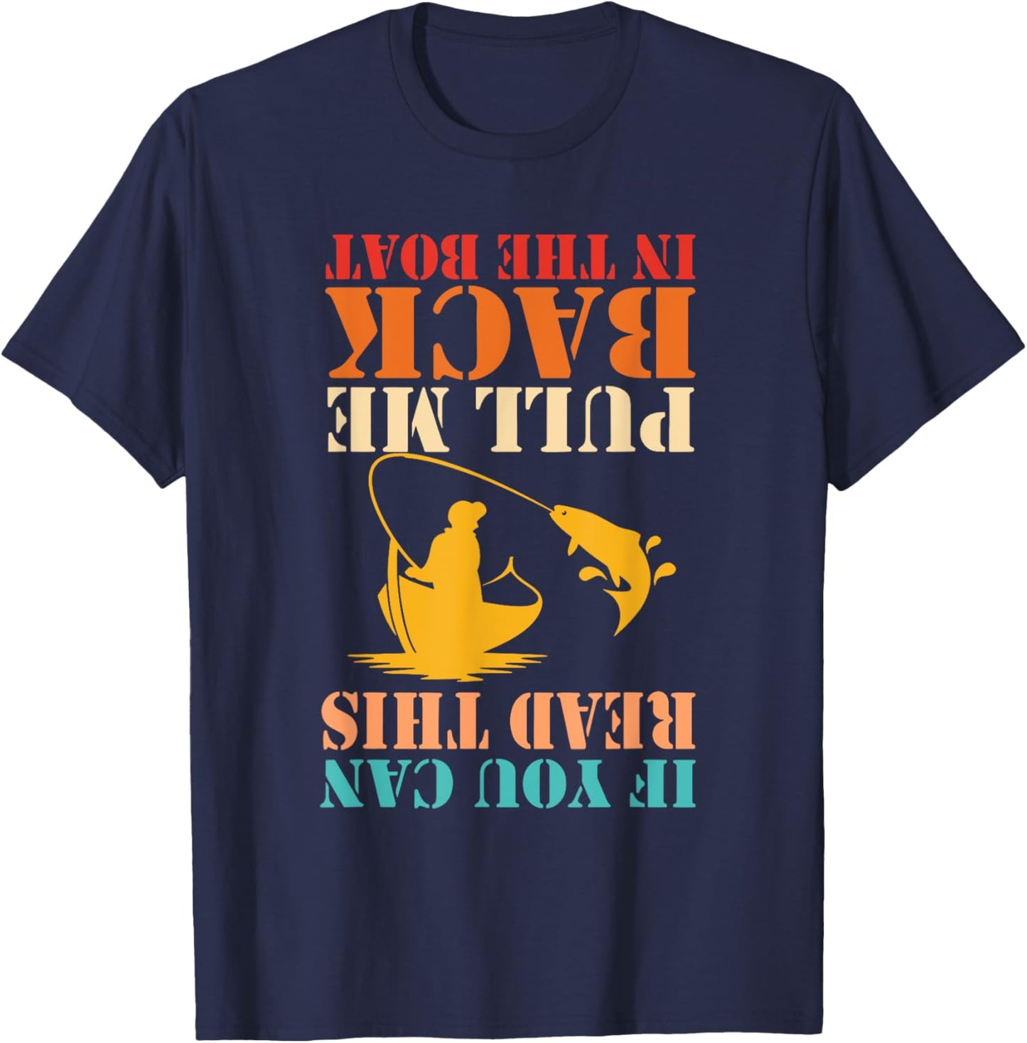If You Can Read This Pull Me Back In The Boat Fishing Retro T-Shirt - T-Shirt | Navy