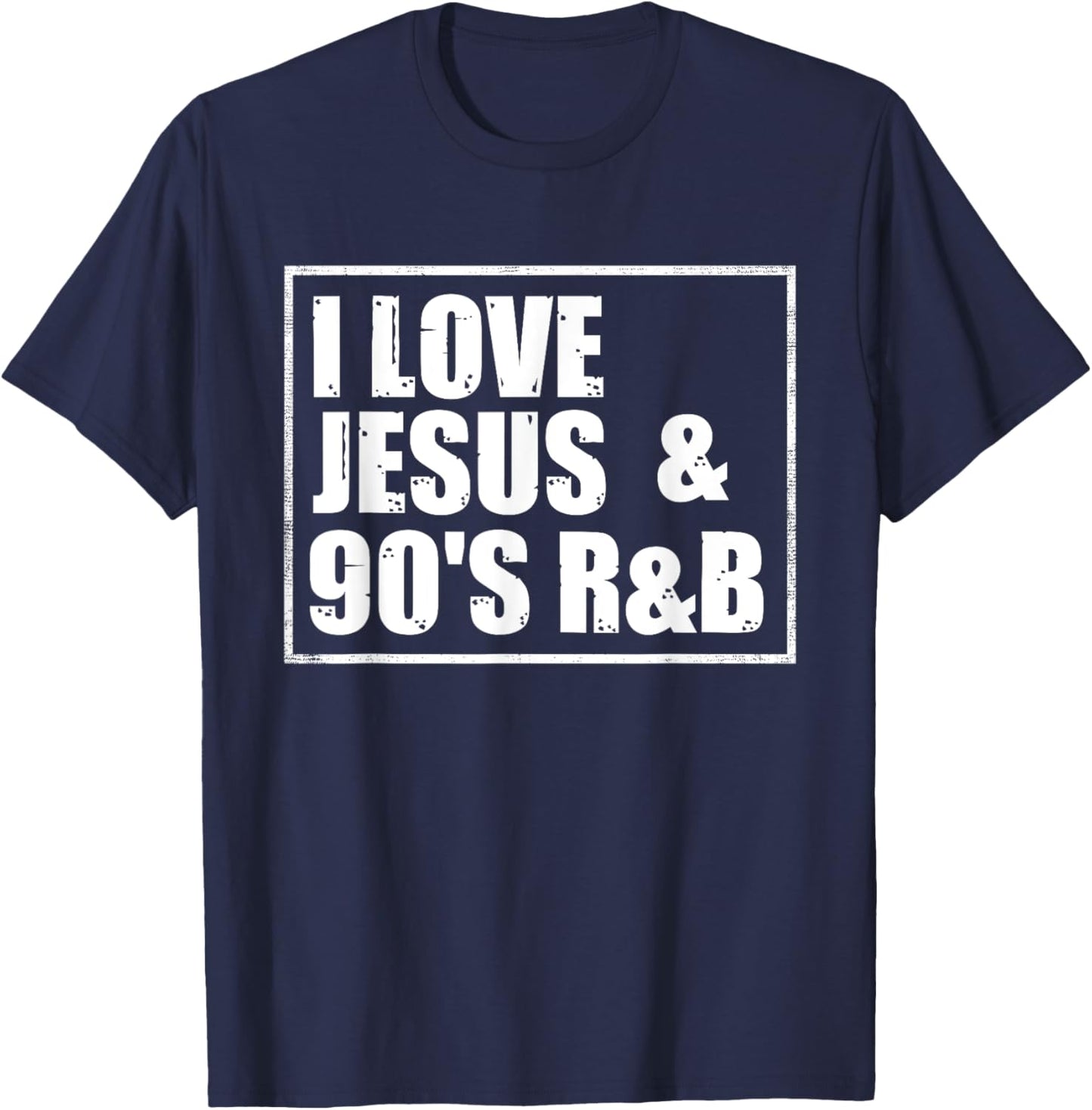 I Love Jesus & 90's R&B T-Shirt - T-Shirt | Navy