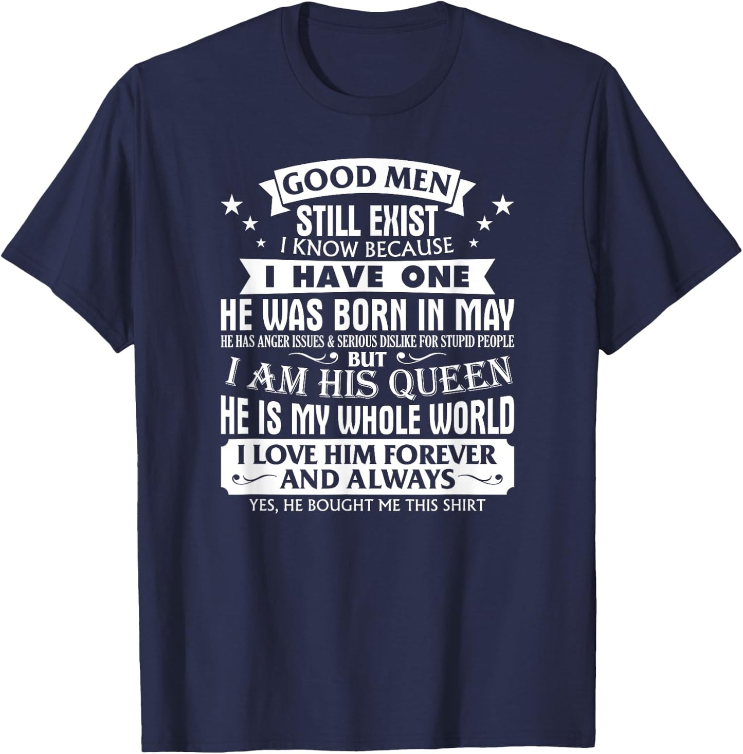 Good Men Still Exist Man Born In May For Girlfriend T-Shirt - T-Shirt | Navy