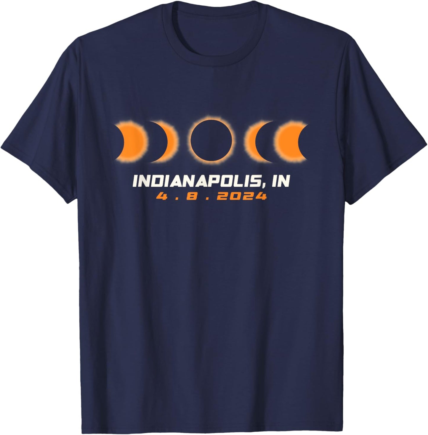 Total Solar Eclipse 2024 Indianapolis Indiana April 8 2024 T-Shirt - T-Shirt | Navy