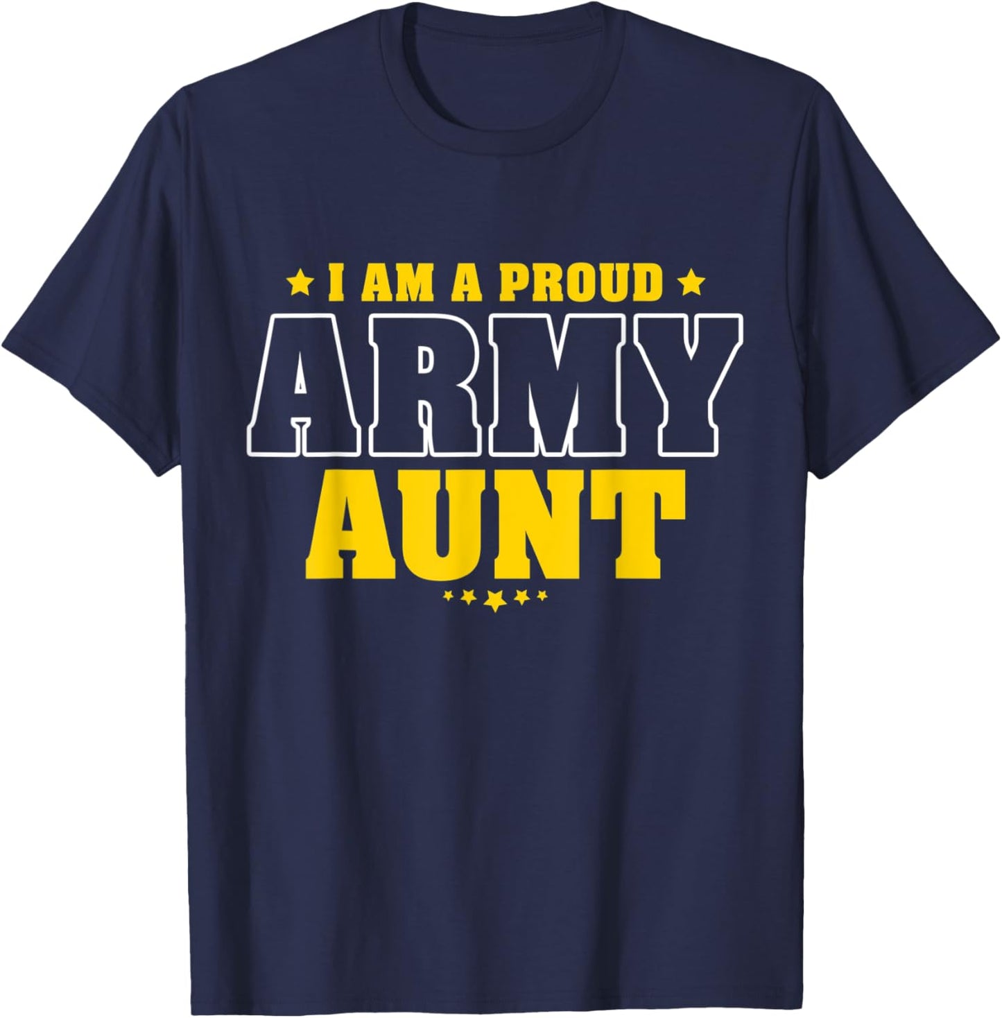 I Am A Proud Army Aunt Patriotic Pride Military Auntie Men T-Shirt - T-Shirt | Navy