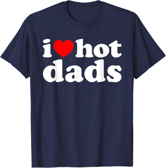 I Love Hot Dads T-Shirt - T-Shirt | Navy