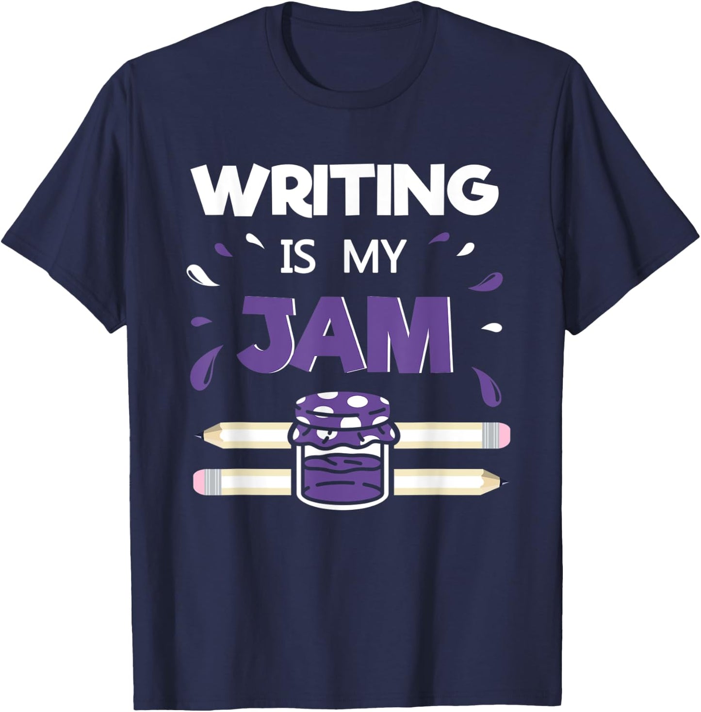 Writing Is My Jam - Funny Author Writer Literature Gift T-Shirt - T-Shirt | Navy
