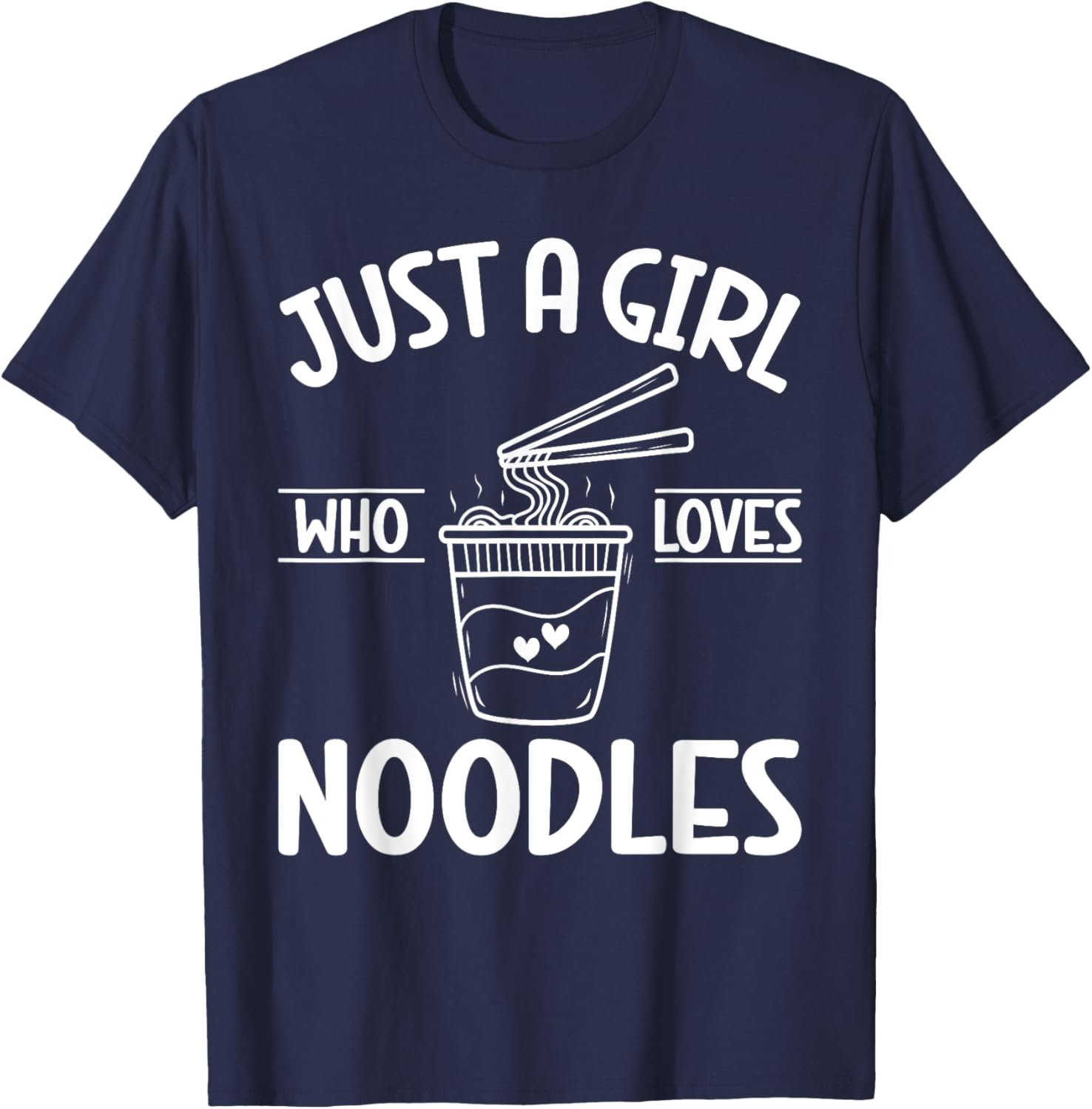 Just a Girl who loves Noodles T-Shirt - T-Shirt | Navy