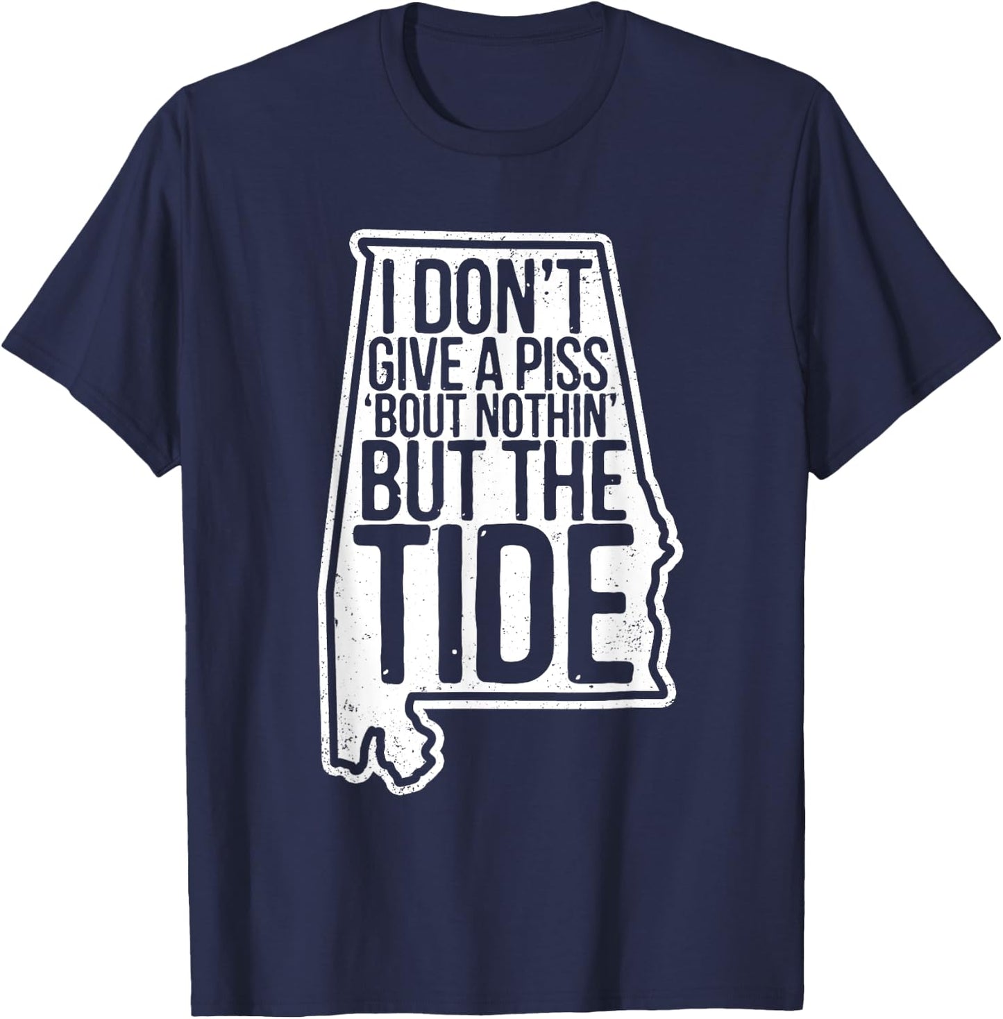 I Don’t Give A Piss About Nothing But The Tide Funny Label T-Shirt - T-Shirt | Navy