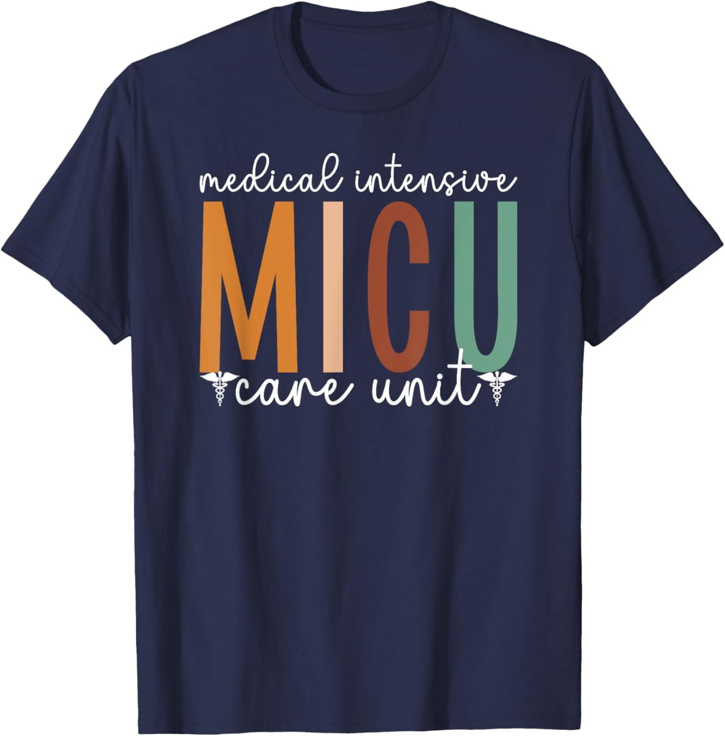 MICU Nurse Medical Intensive Care Unit Medical ICU Nurse T-Shirt - T-Shirt | Navy