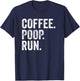 Coffee Poop Run Funny Trail Running Graphic T-Shirt - T-Shirt | Navy