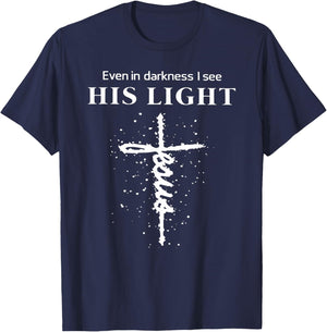 Even In Darkness I See His Light Jesus Christian T-Shirt - T-Shirt | Navy