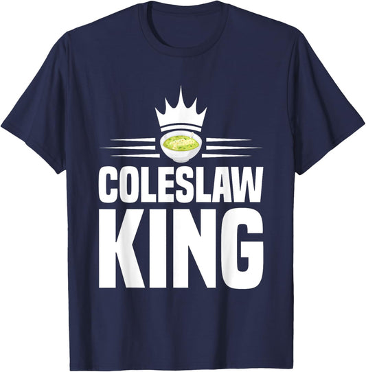 Coleslaw King Design for a Coleslaw Fan T-Shirt - T-Shirt | Navy