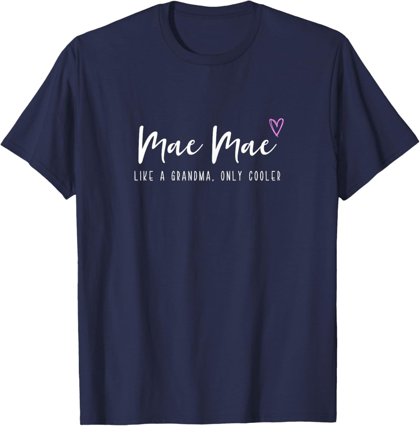 Mae-Mae Like a Grandma Only Cooler Mother's Day MaeMae T-Shirt - T-Shirt | Navy