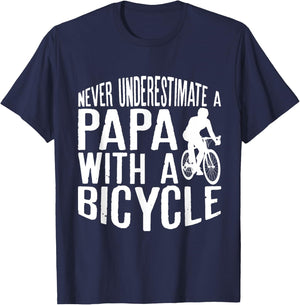 Never Underestimate A Papa With A Bicycle Cool T Shirts T-Shirt - T-Shirt | Navy