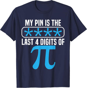 My Pin Is The Last 4 Digits Of Pi Day Math Lover Mathematics T-Shirt - T-Shirt | Navy