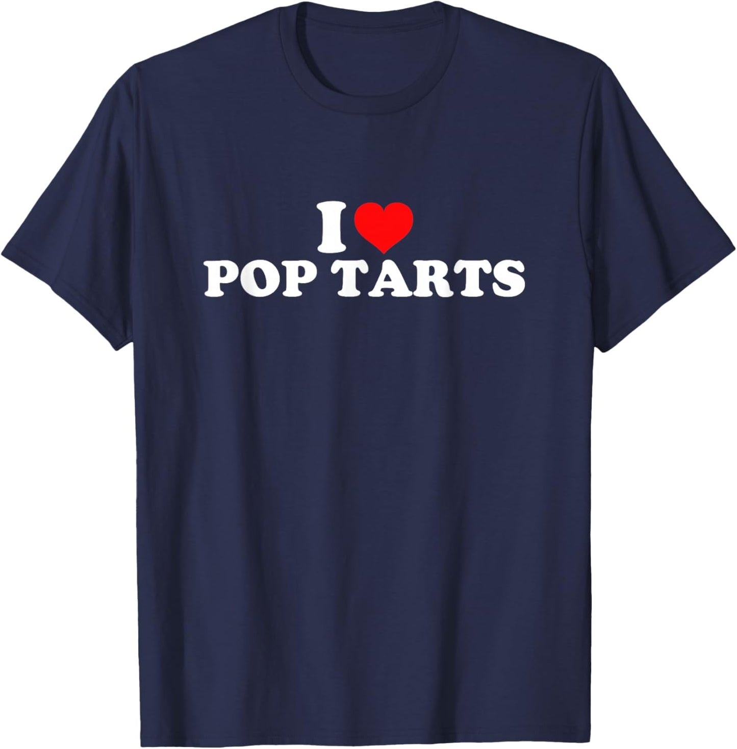 I Love Pop Tarts T-Shirt - T-Shirt | Navy