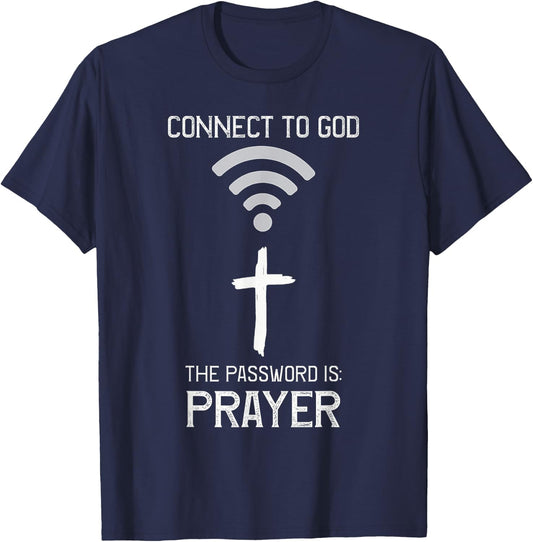 Christian Bible, Connect to God the Password is PRAYER Faith T-Shirt - T-Shirt | Navy
