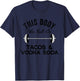 This Body Was Built On Tacos & Vodka Soda Funny Drinking T-Shirt - T-Shirt | Navy