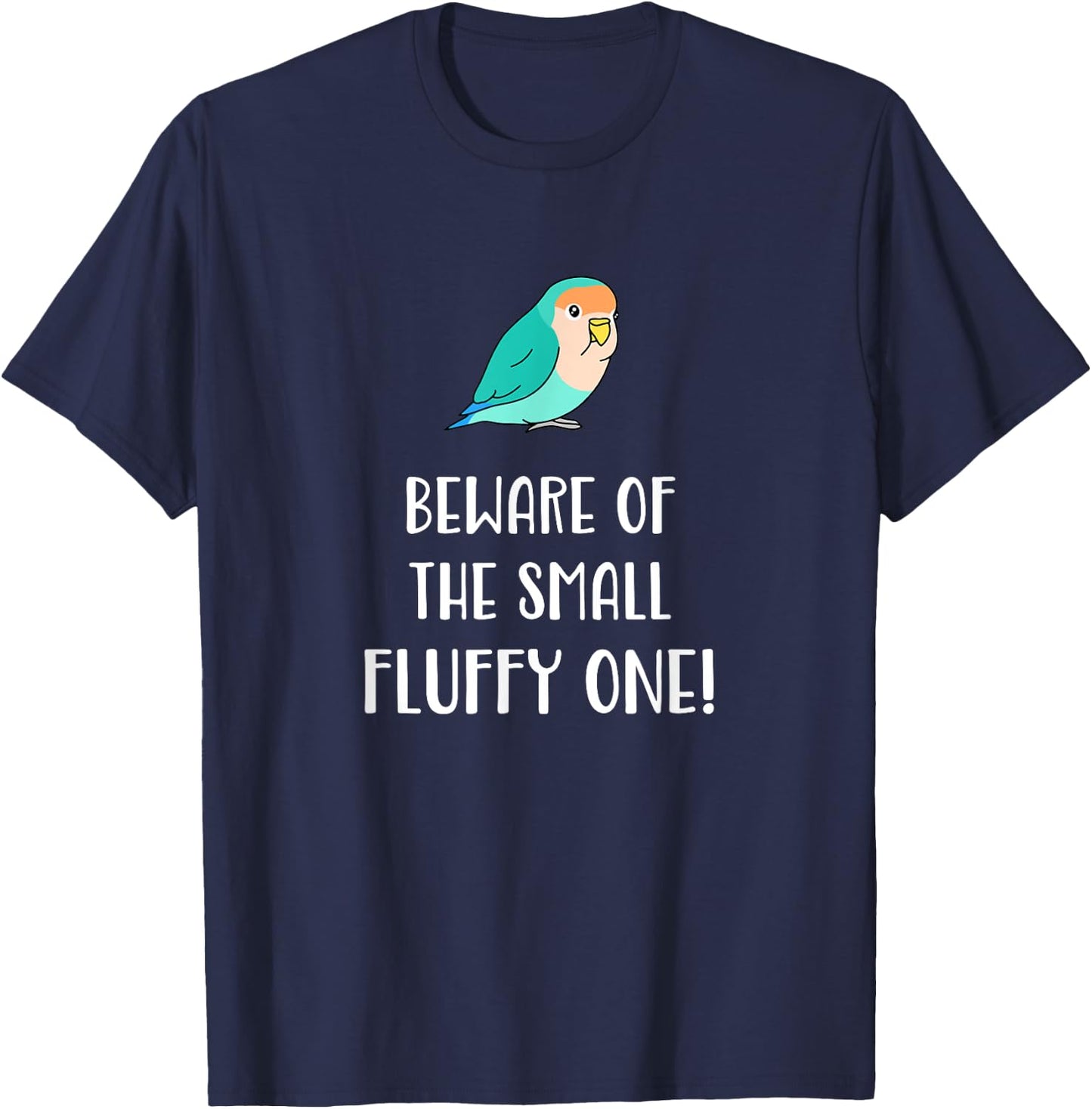 Beware of the small fluffy one blue love T-Shirt - T-Shirt | Navy