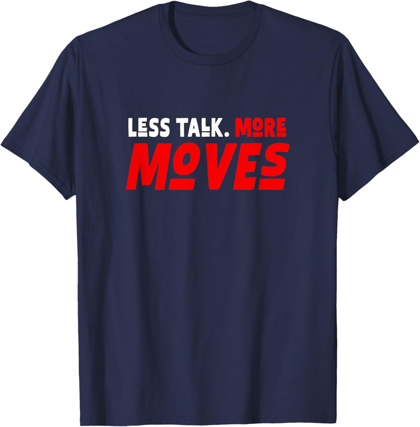 Red Color Less Talk, More Moves Red Graphic T-Shirt - T-Shirt | Navy