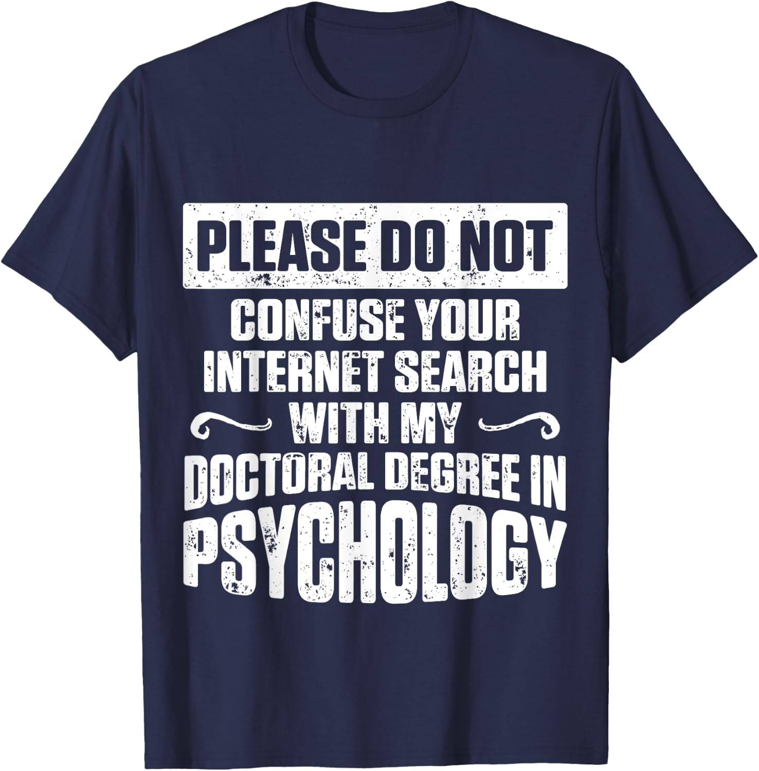 PsyD Doctor of Psychology Confuse Doctorate Graduation T-Shirt - T-Shirt | Navy