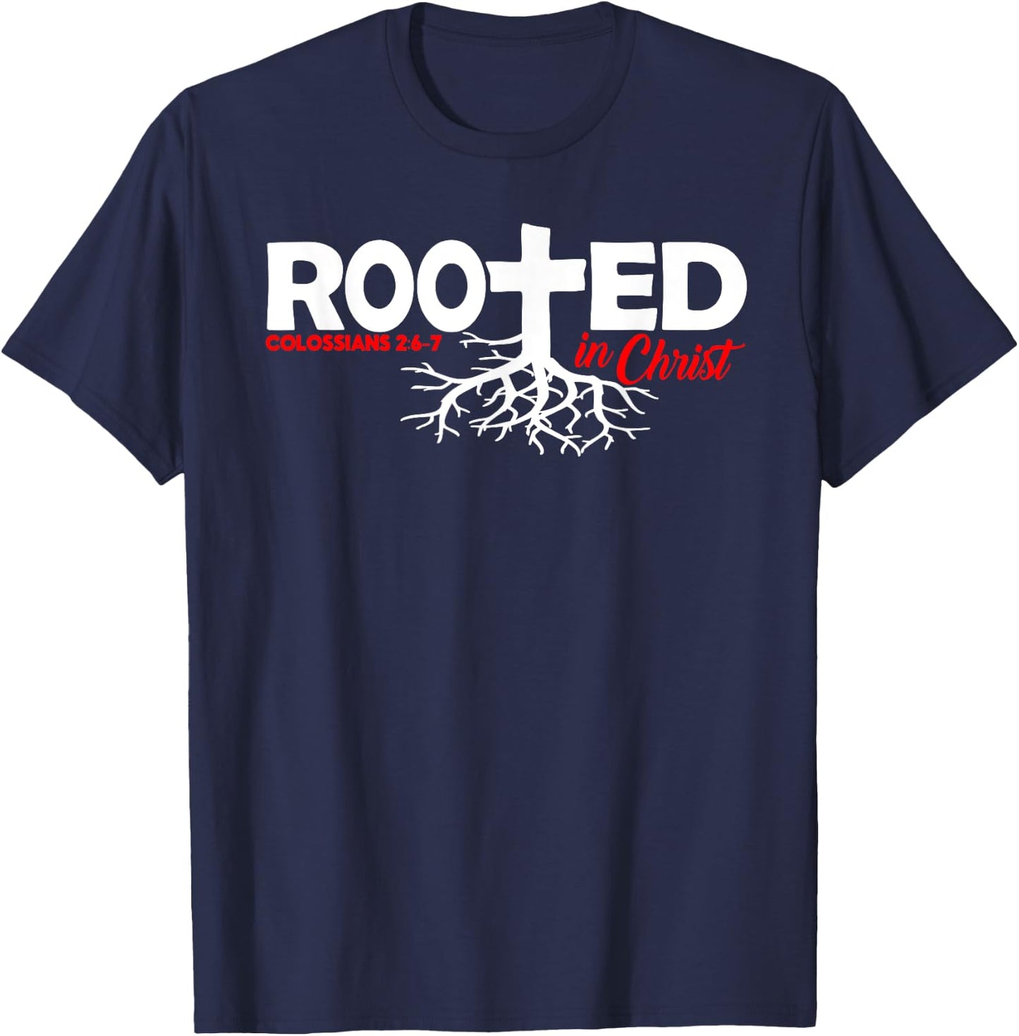 Colossians 2:6-7 - Rooted In Christ T-Shirt - T-Shirt | Navy