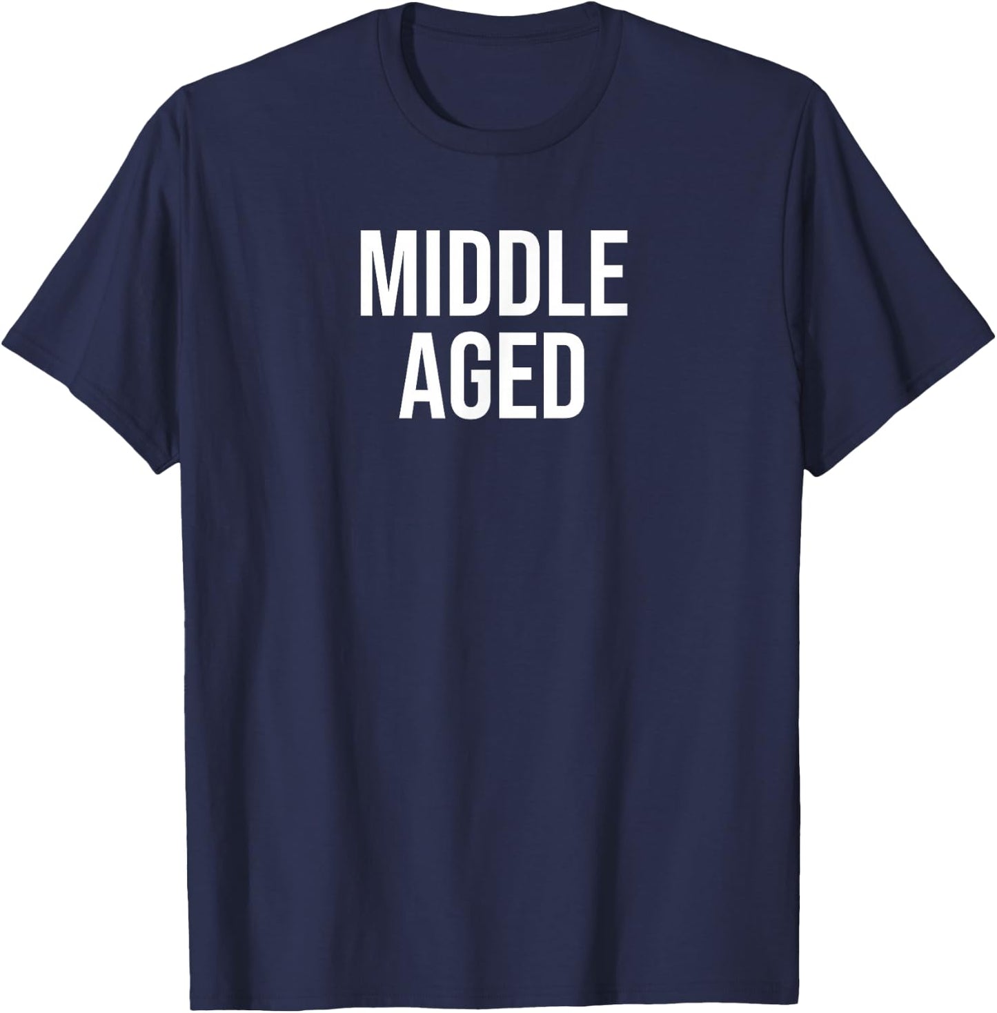 Middle Aged T-Shirt - T-Shirt | Navy