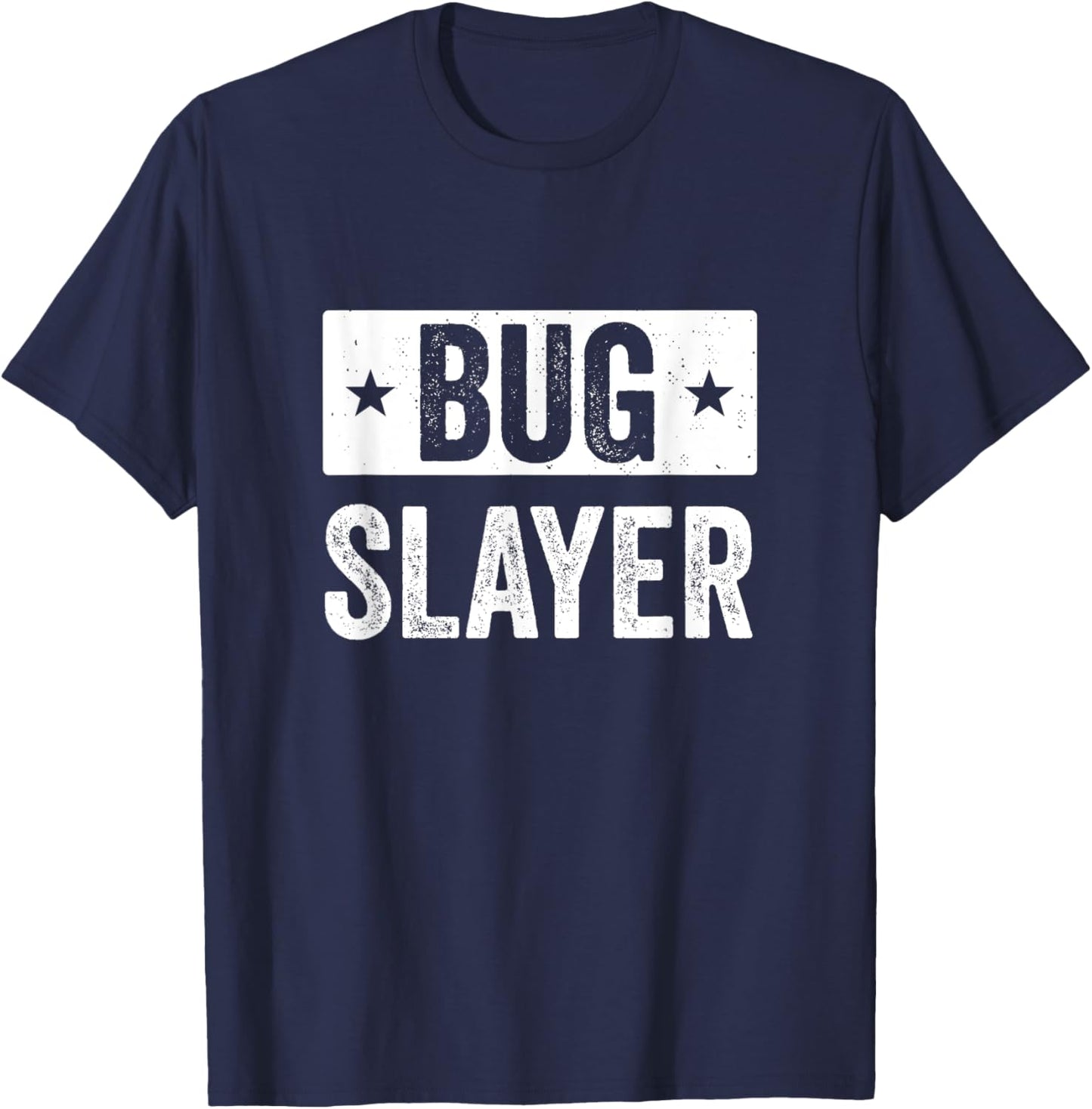Pest Control Bug Exterminator Bug Slayer Funny T-Shirt - T-Shirt | Navy