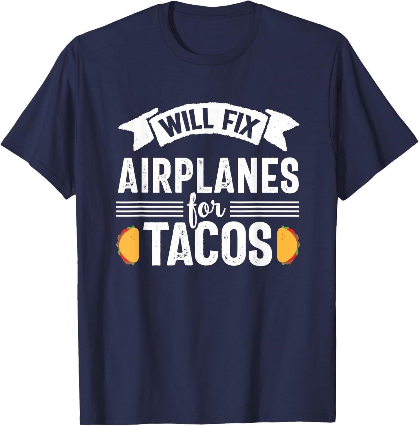 Fix Airplanes for Tacos Airplane Aircraft Mechanic Men T-Shirt - T-Shirt | Navy