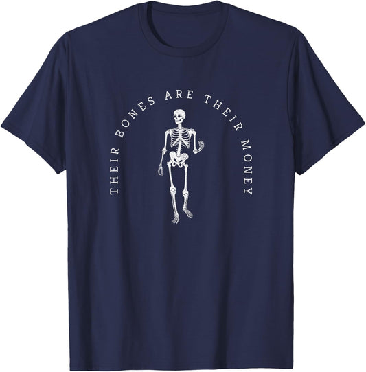 Their Bones Are Their Money I Think You Should Leave T-Shirt - T-Shirt | Navy