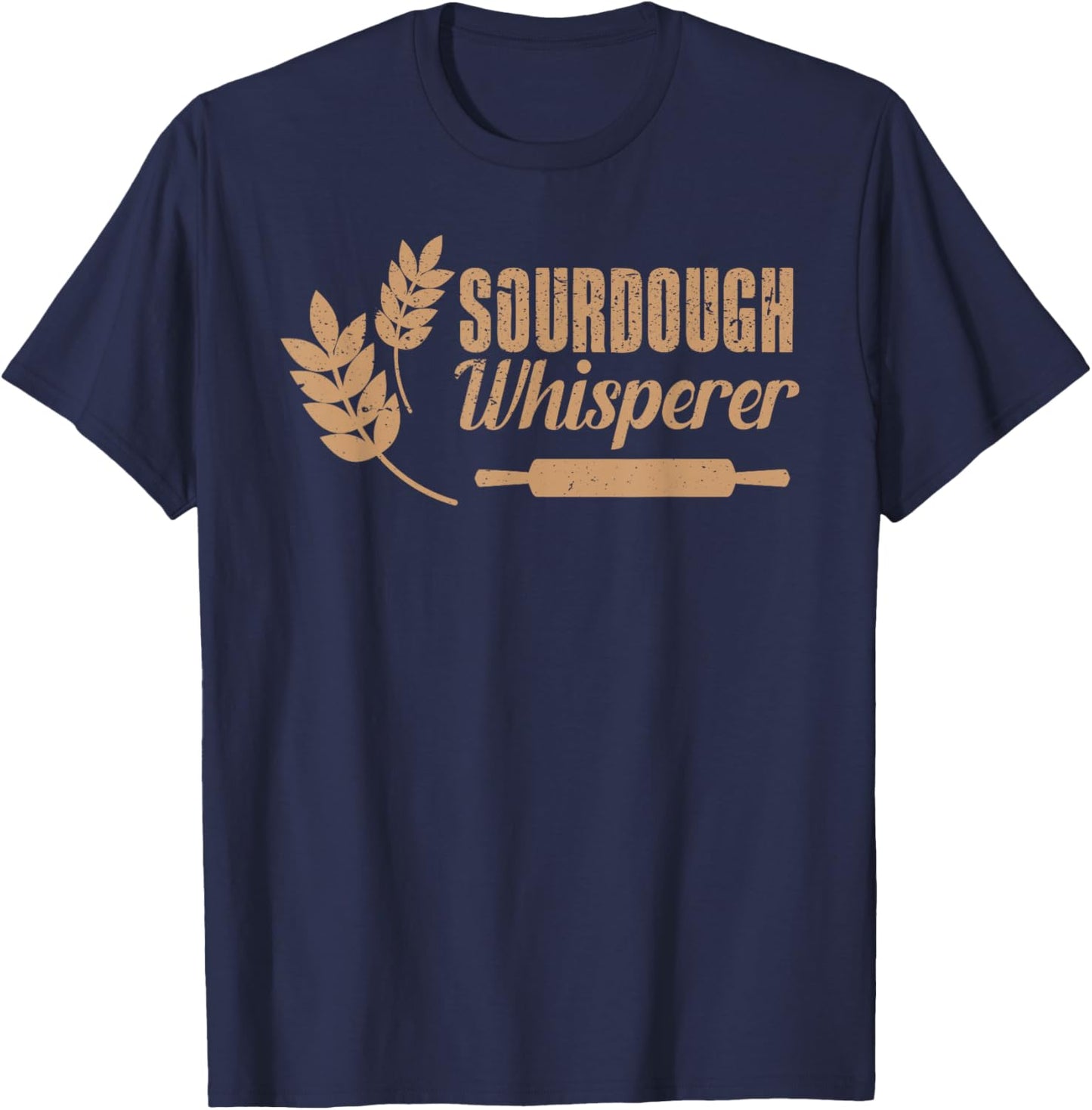 Sourdough Whisperer Homemade Bread Baker Bakery Flour Baking T-Shirt - T-Shirt | Navy
