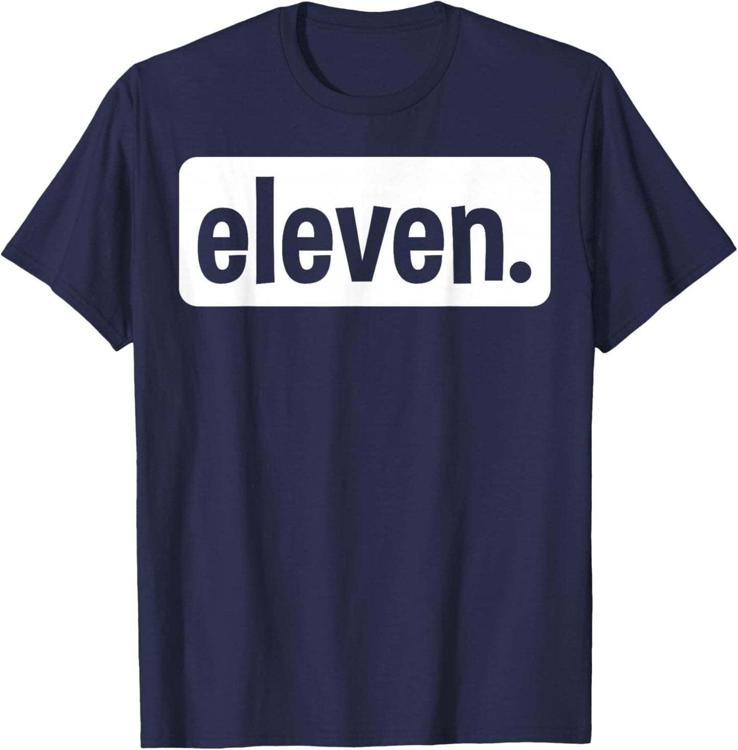 Eleven Eleventh Birthday 11 Year Old Boy 11th Birthday Girl T-Shirt - T-Shirt | Navy