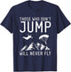 Those Who Don't Jump Will Never Fly Skydiving T-Shirt - T-Shirt | Navy