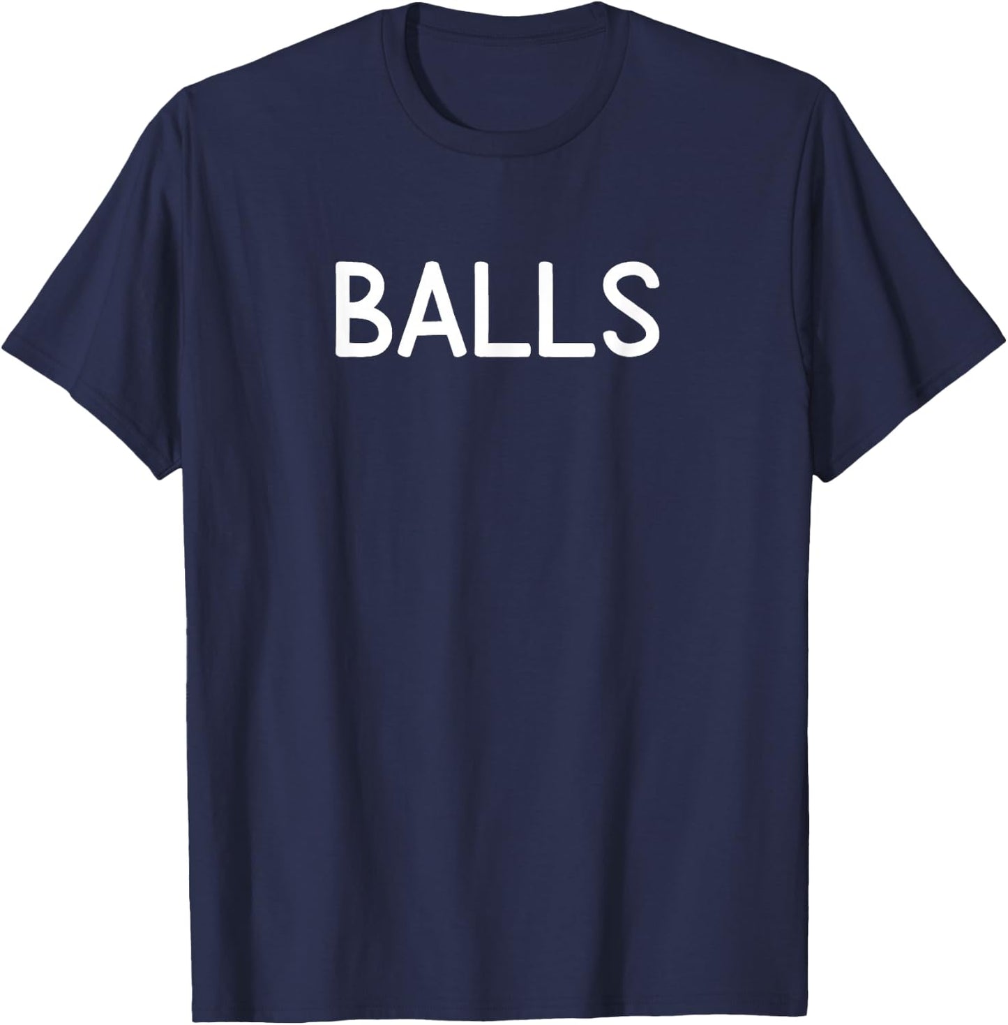 Balls, Funny, Joke, Sarcastic, Family T-Shirt - T-Shirt | Navy