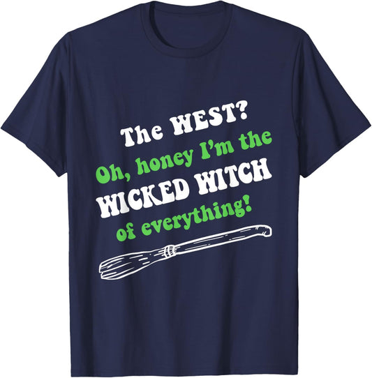 The West Oh Honey I'm The Wicked Witch Of Everything T-Shirt - T-Shirt | Navy