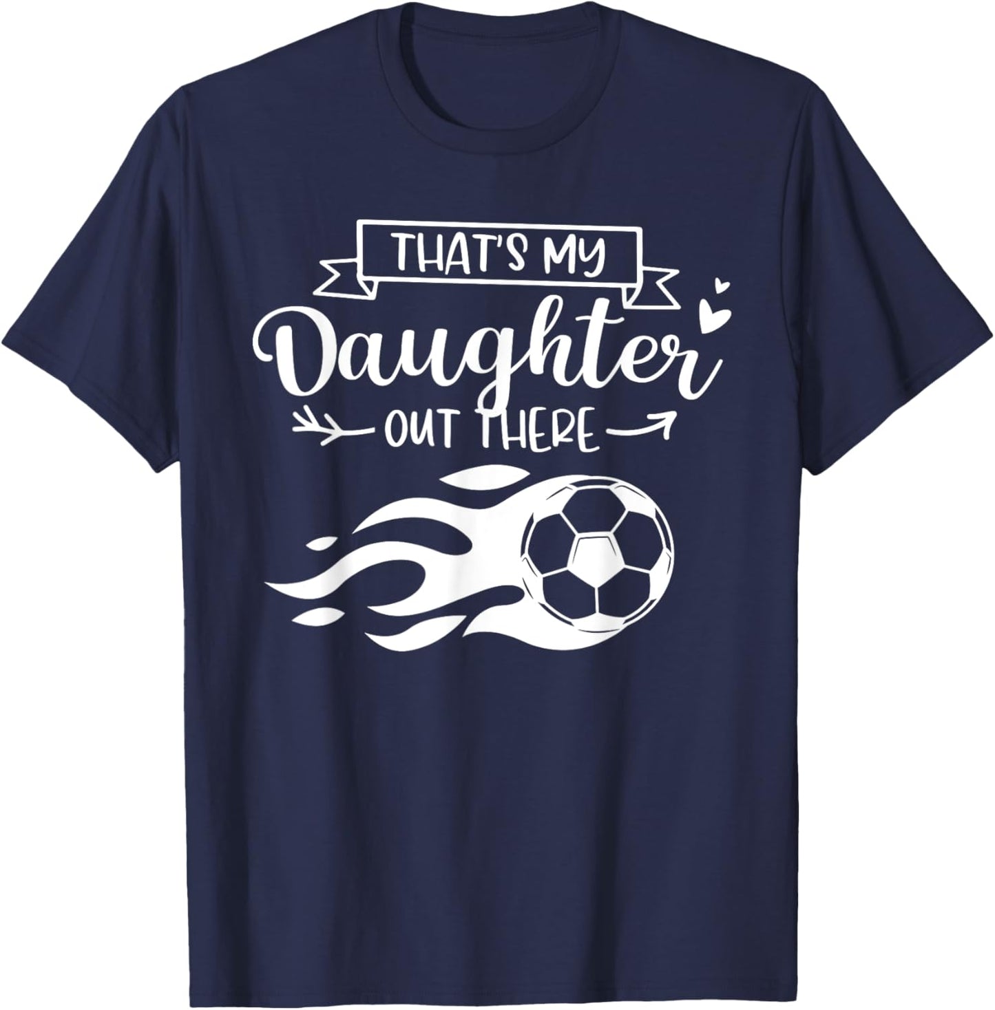 That's My Daughter Out There Funny Soccer Player Women T-Shirt - T-Shirt | Navy
