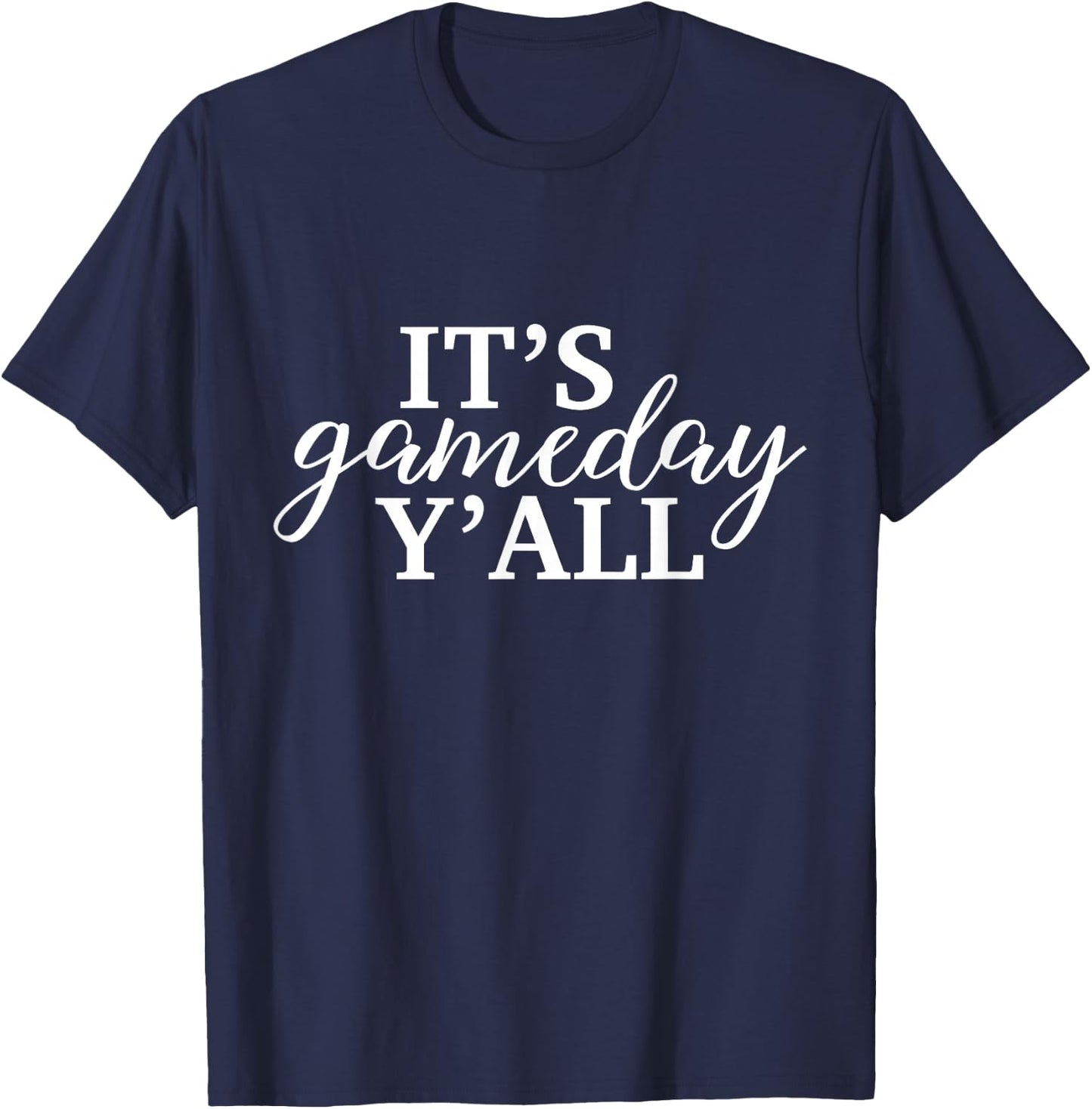 It's Game Day Y'all Football, Baseball, Basketball & Soccer T-Shirt - T-Shirt | Navy