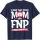 I Have Two Titles Mom And FNP I Rock Them Both Nurse T-Shirt - T-Shirt | Navy