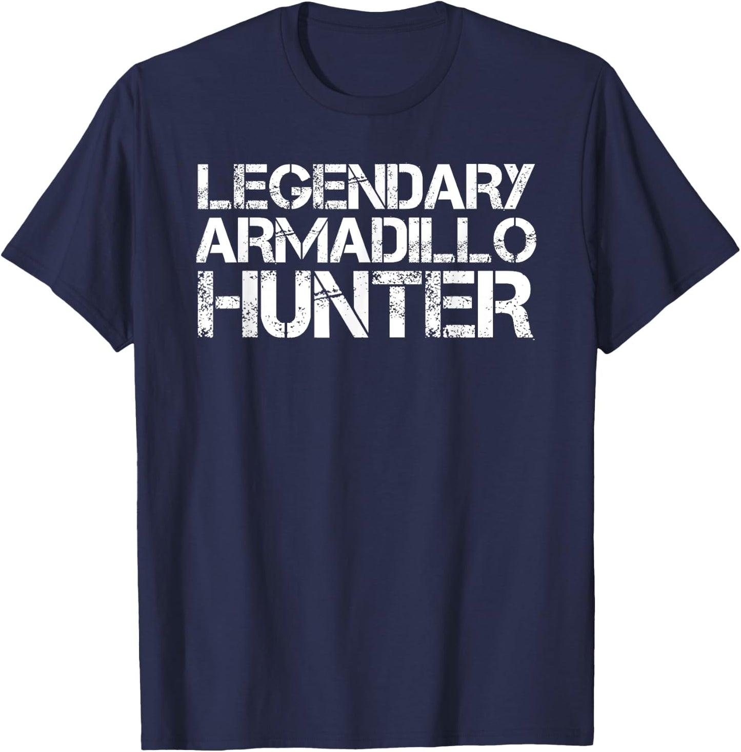 LEGENDARY ARMADILLO HUNTER Funny Hunting Wildlife Gift T-Shirt - T-Shirt | Navy