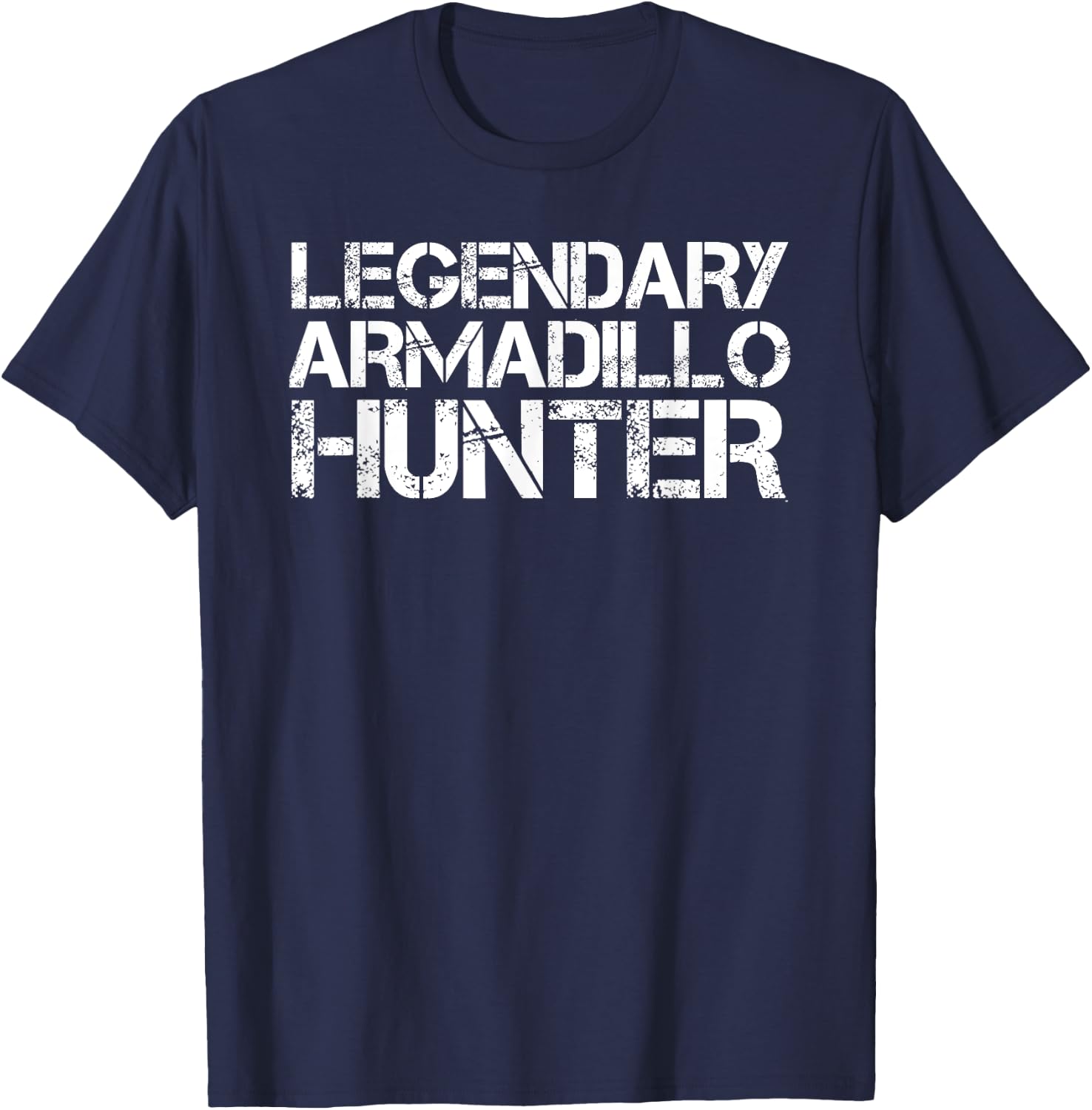 LEGENDARY ARMADILLO HUNTER Funny Hunting Wildlife Gift T-Shirt - T-Shirt | Navy