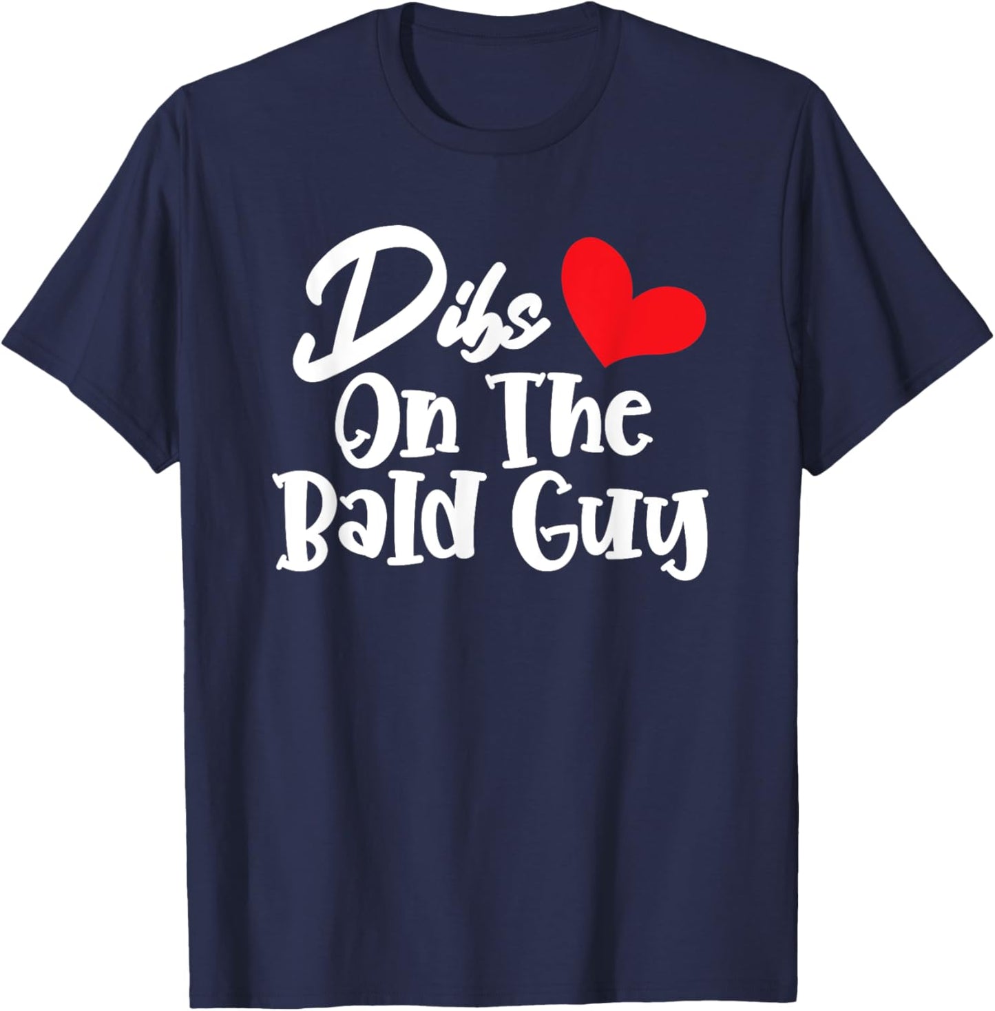 Dibs On The Bald Guy, Bald Headed Wife Girlfriend Boyfriend T-Shirt - T-Shirt | Navy