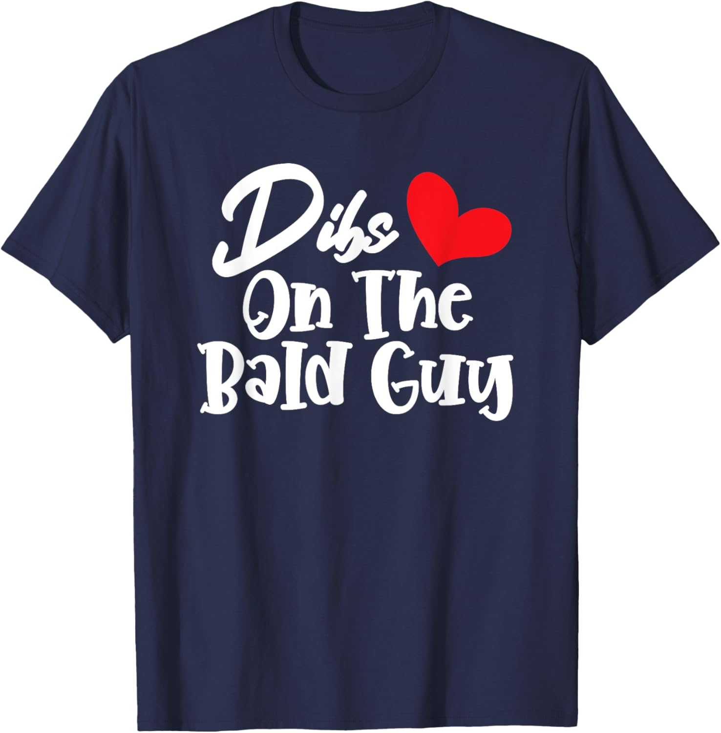 Dibs On The Bald Guy, Bald Headed Wife Girlfriend Boyfriend T-Shirt - T-Shirt | Navy