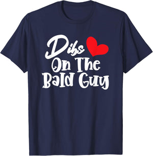 Dibs On The Bald Guy, Bald Headed Wife Girlfriend Boyfriend T-Shirt - T-Shirt | Navy